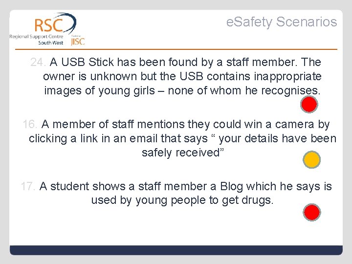 e. Safety Scenarios 24. A USB Stick has been found by a staff member.