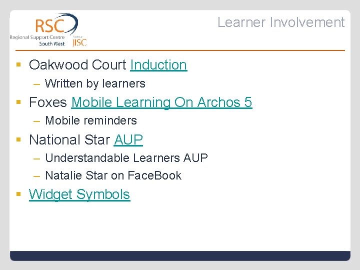 Learner Involvement § Oakwood Court Induction – Written by learners § Foxes Mobile Learning