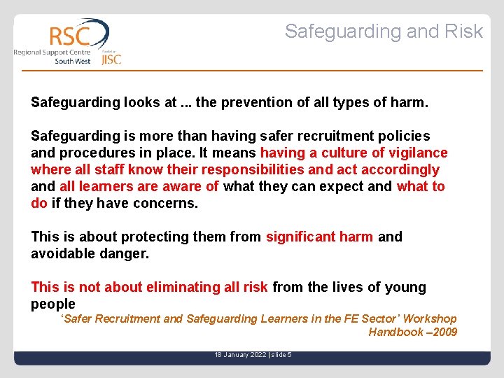 Safeguarding and Risk Safeguarding looks at. . . the prevention of all types of