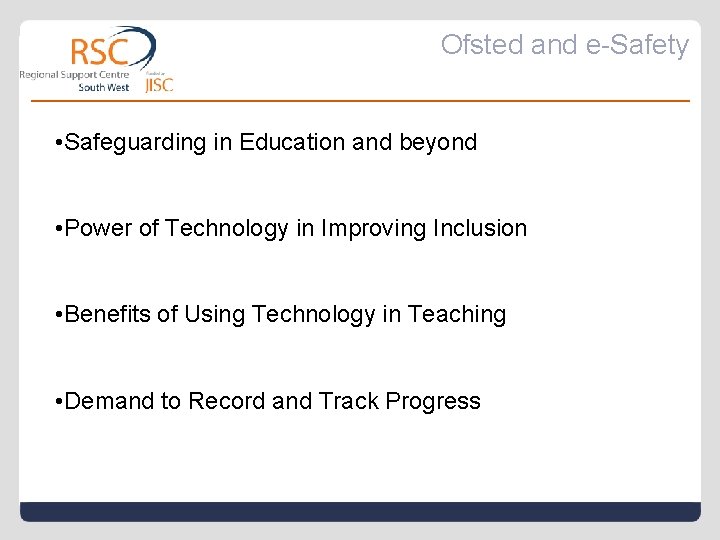 Ofsted and e-Safety • Safeguarding in Education and beyond • Power of Technology in