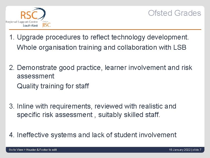 Ofsted Grades 1. Upgrade procedures to reflect technology development. Whole organisation training and collaboration