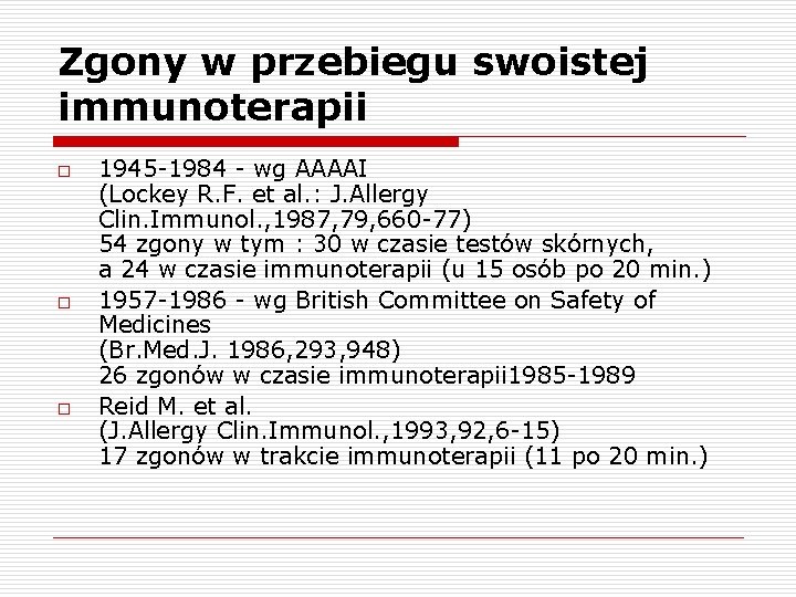 Zgony w przebiegu swoistej immunoterapii o o o 1945 -1984 - wg AAAAI (Lockey