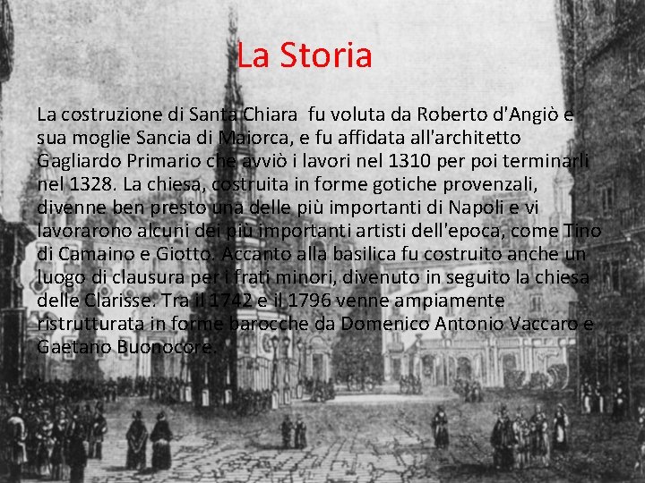 La Storia La costruzione di Santa Chiara fu voluta da Roberto d'Angiò e sua