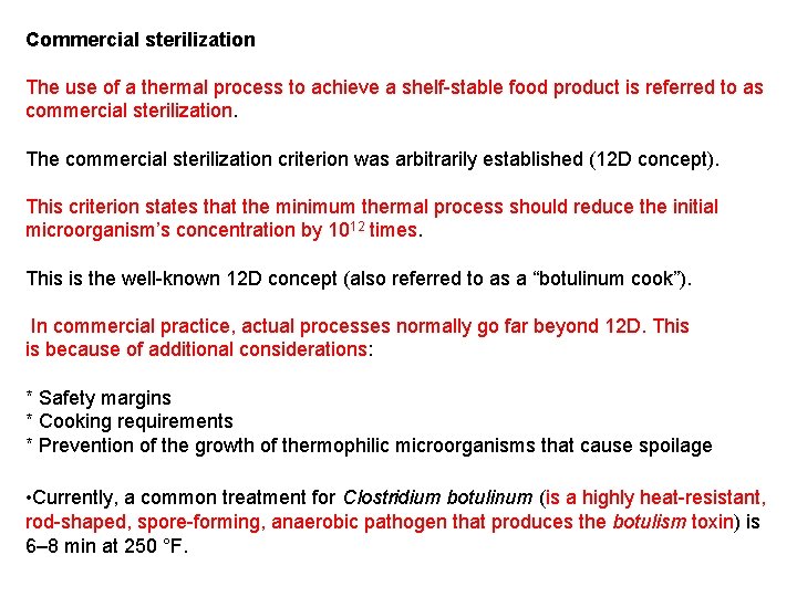 Commercial sterilization The use of a thermal process to achieve a shelf-stable food product