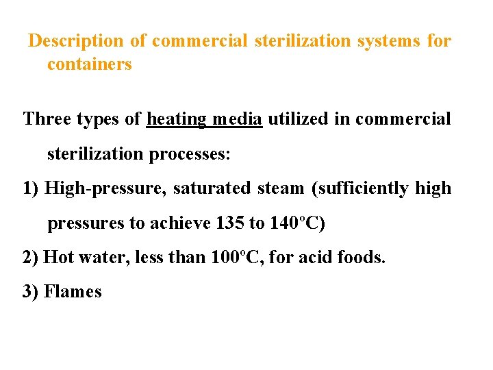 Description of commercial sterilization systems for containers Three types of heating media utilized in