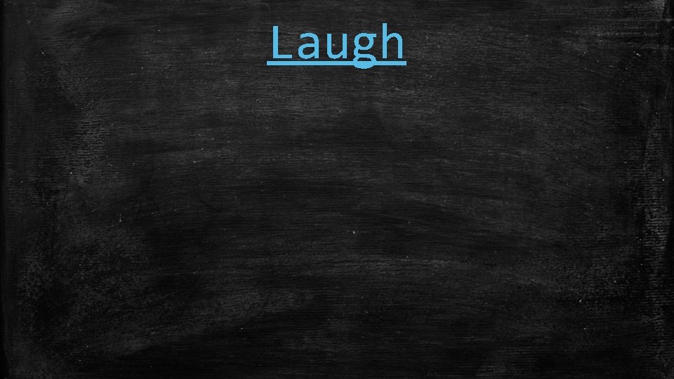 Laugh 