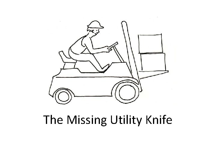 The Missing Utility Knife 