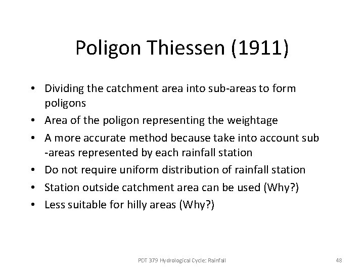 Poligon Thiessen (1911) • Dividing the catchment area into sub-areas to form poligons • Poligon Thiessen (1911) • Dividing the catchment area into sub-areas to form poligons •
