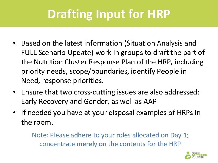 Drafting Input for HRP • Based on the latest information (Situation Analysis and FULL