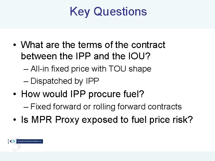 Key Questions • What are the terms of the contract between the IPP and