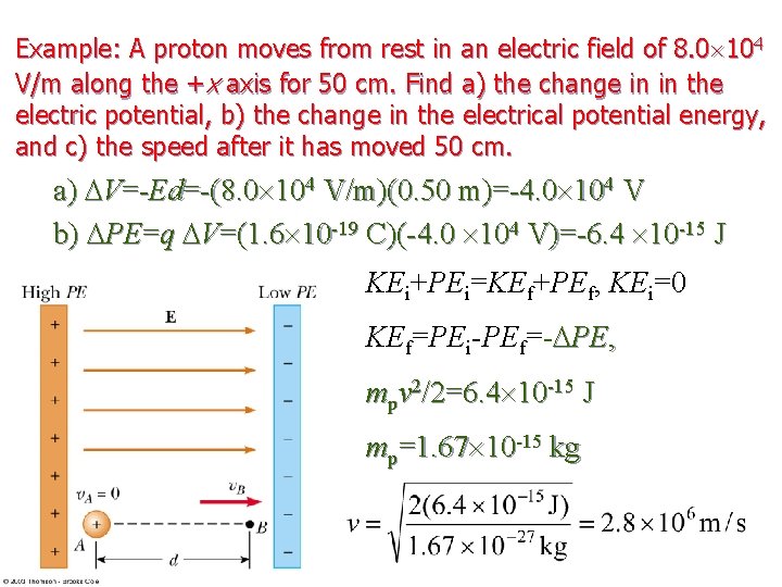Example: A proton moves from rest in an electric field of 8. 0 104