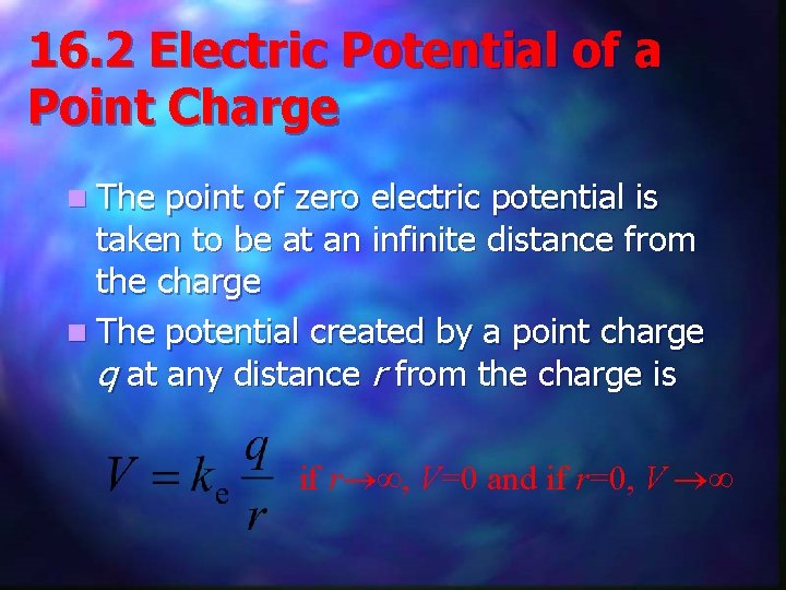 16. 2 Electric Potential of a Point Charge n The point of zero electric