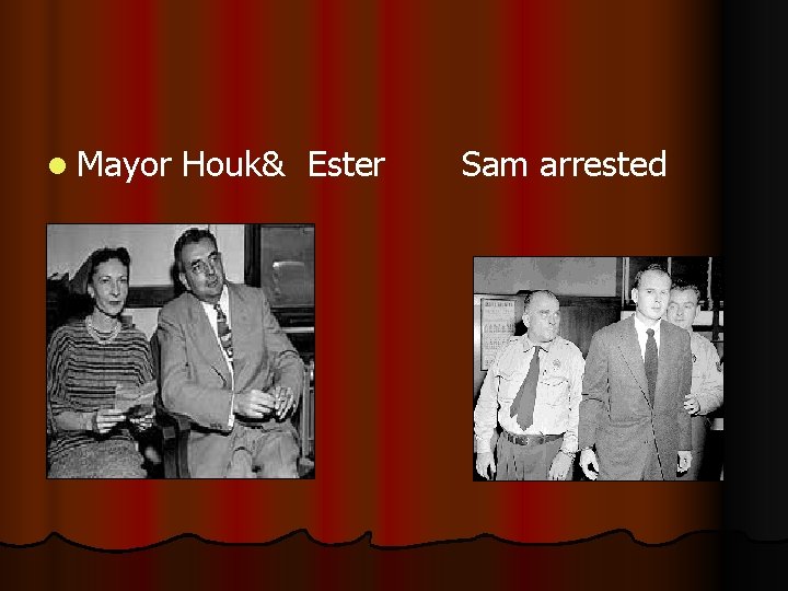 l Mayor Houk& Ester Sam arrested 