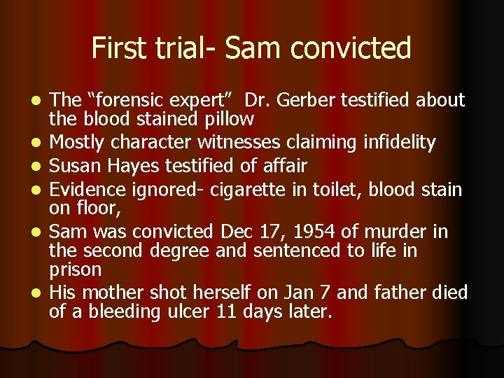 First trial- Sam convicted l l l The “forensic expert” Dr. Gerber testified about