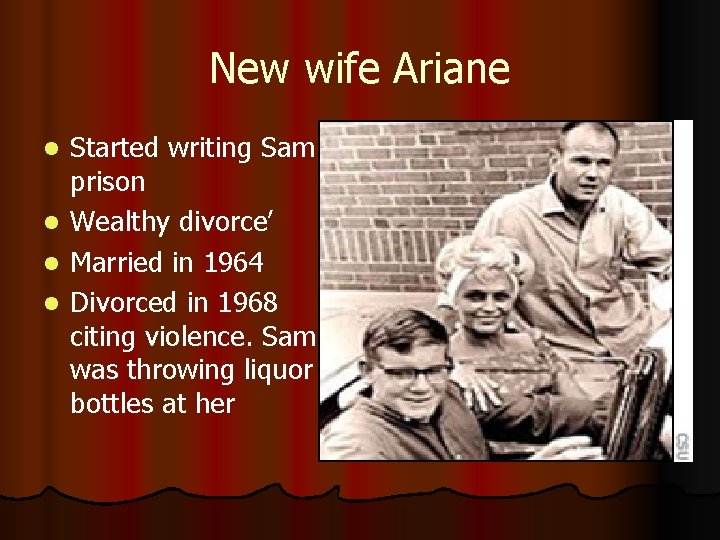 New wife Ariane l l Started writing Sam in prison Wealthy divorce’ Married in