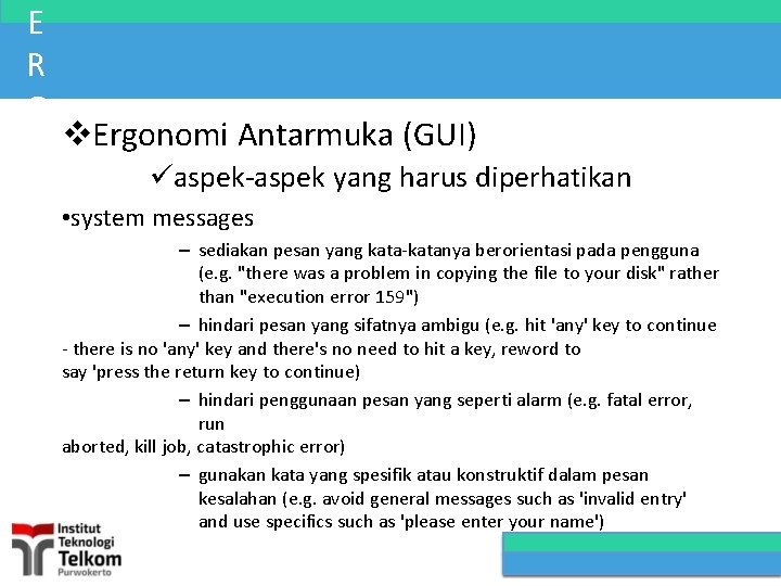 E R G Ergonomi Antarmuka (GUI) O aspek-aspek yang harus diperhatikan N • system