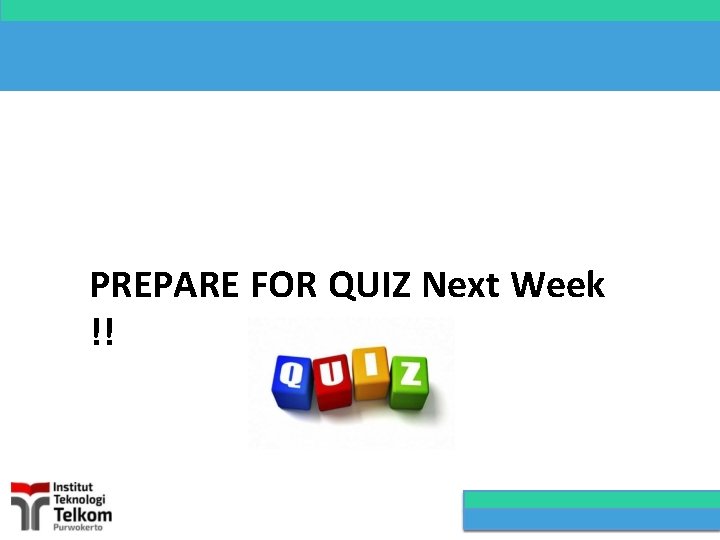 PREPARE FOR QUIZ Next Week !! 