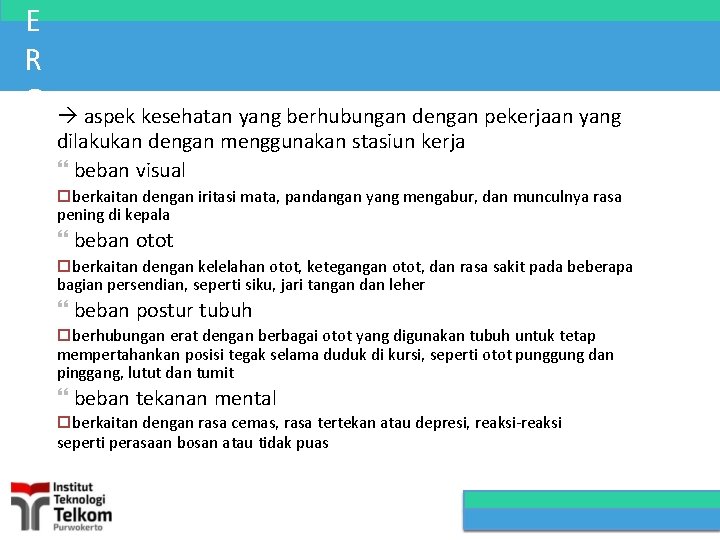 E R G aspek kesehatan yang berhubungan dengan pekerjaan yang O dilakukan dengan menggunakan