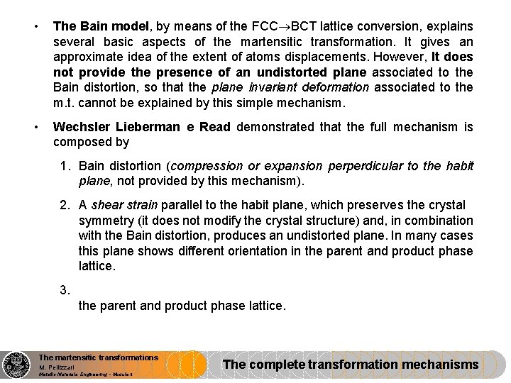  • The Bain model, by means of the FCC BCT lattice conversion, explains