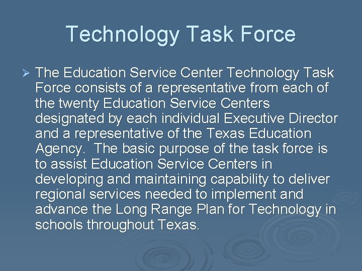 Technology Task Force Ø The Education Service Center Technology Task Force consists of a