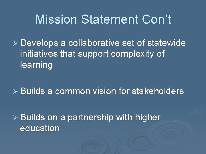 Mission Statement Con’t Ø Develops a collaborative set of statewide initiatives that support complexity