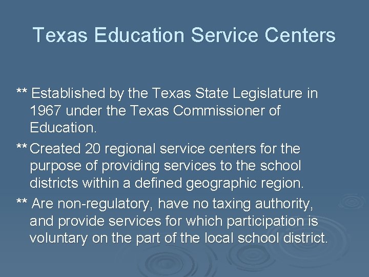 Texas Education Service Centers ** Established by the Texas State Legislature in 1967 under