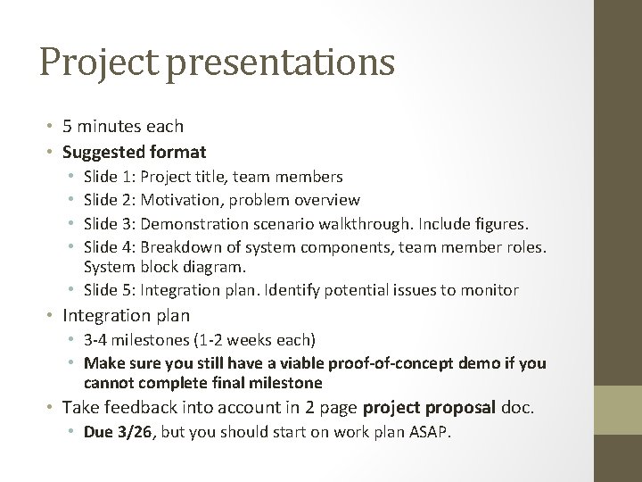 Project presentations • 5 minutes each • Suggested format Slide 1: Project title, team