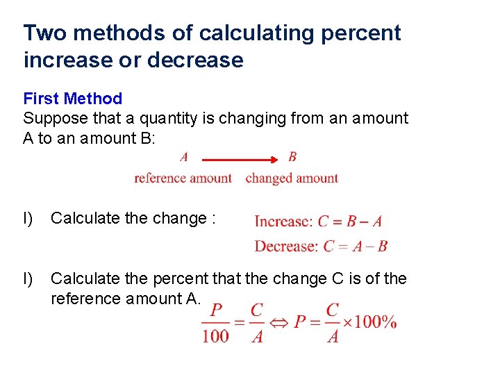 Two methods of calculating percent increase or decrease First Method Suppose that a quantity
