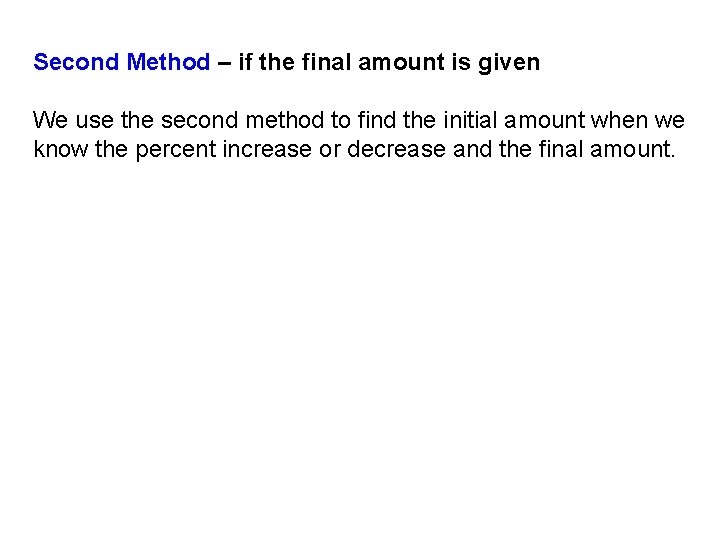 Second Method – if the final amount is given We use the second method
