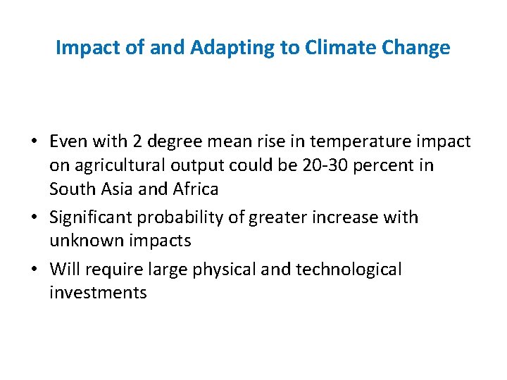 Impact of and Adapting to Climate Change • Even with 2 degree mean rise