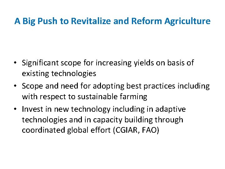 A Big Push to Revitalize and Reform Agriculture • Significant scope for increasing yields