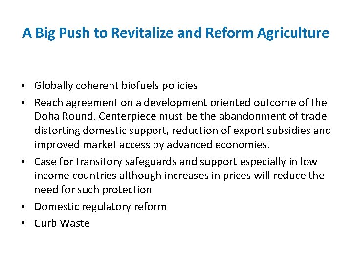 A Big Push to Revitalize and Reform Agriculture • Globally coherent biofuels policies •