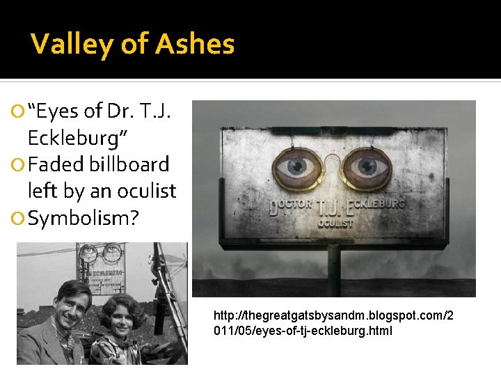 Valley of Ashes “Eyes of Dr. T. J. Eckleburg” Faded billboard left by an