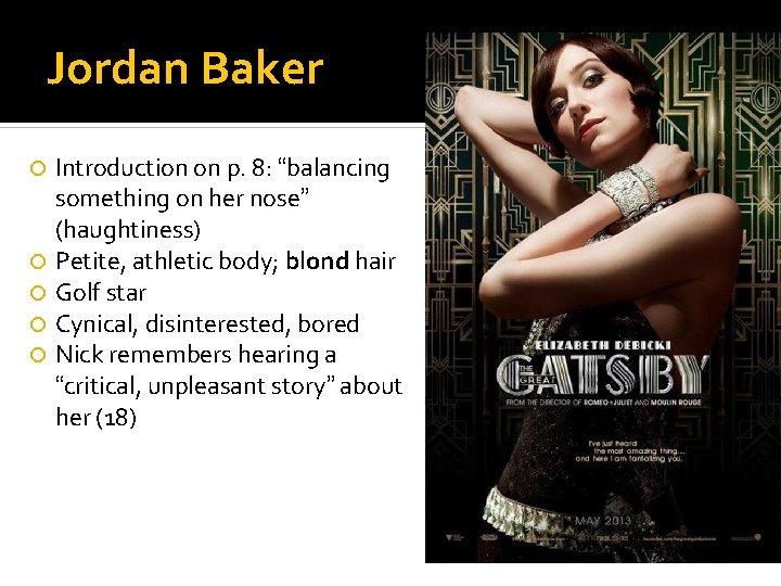 Jordan Baker Introduction on p. 8: “balancing something on her nose” (haughtiness) Petite, athletic