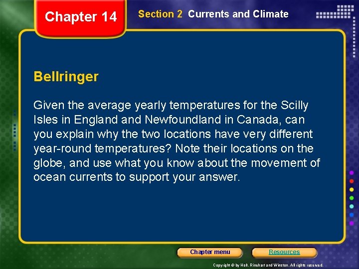 Chapter 14 Section 2 Currents and Climate Bellringer Given the average yearly temperatures for