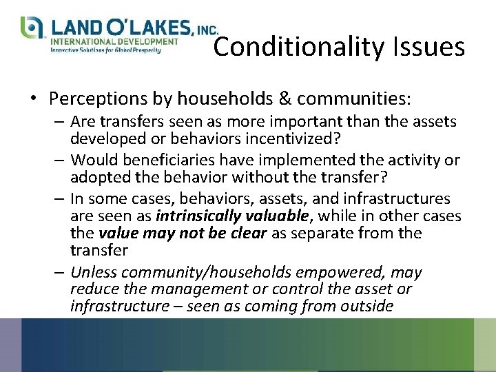 Conditionality Issues • Perceptions by households & communities: – Are transfers seen as more