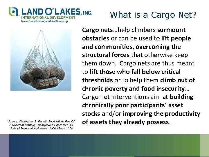 What is a Cargo Net? Source: Christopher B. Barrett, Food Aid As Part Of