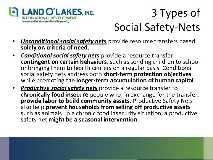 3 Types of Social Safety-Nets • Unconditional social safety nets provide resource transfers based