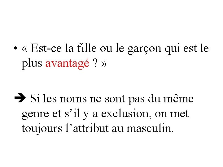  • « Est-ce la fille ou le garçon qui est le plus avantagé