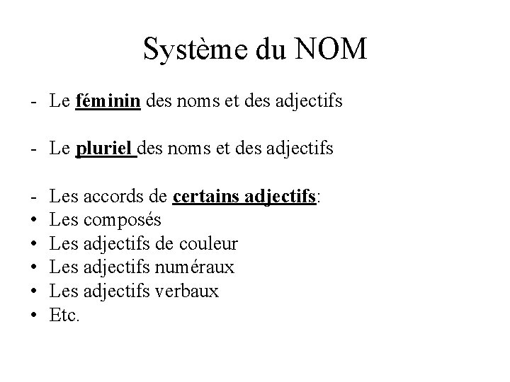 Système du NOM - Le féminin des noms et des adjectifs - Le pluriel