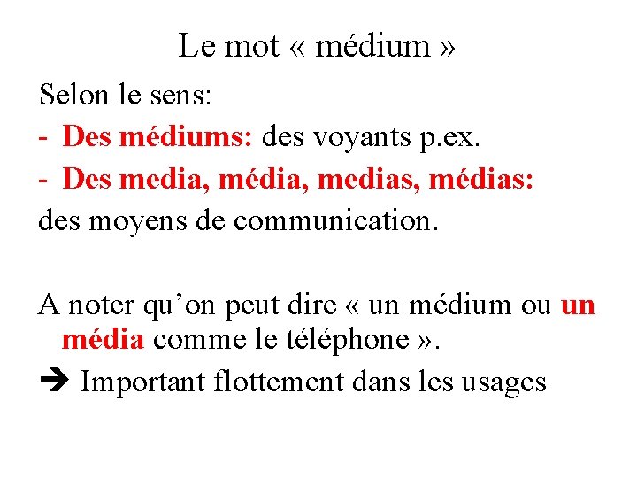 Le mot « médium » Selon le sens: - Des médiums: des voyants p.