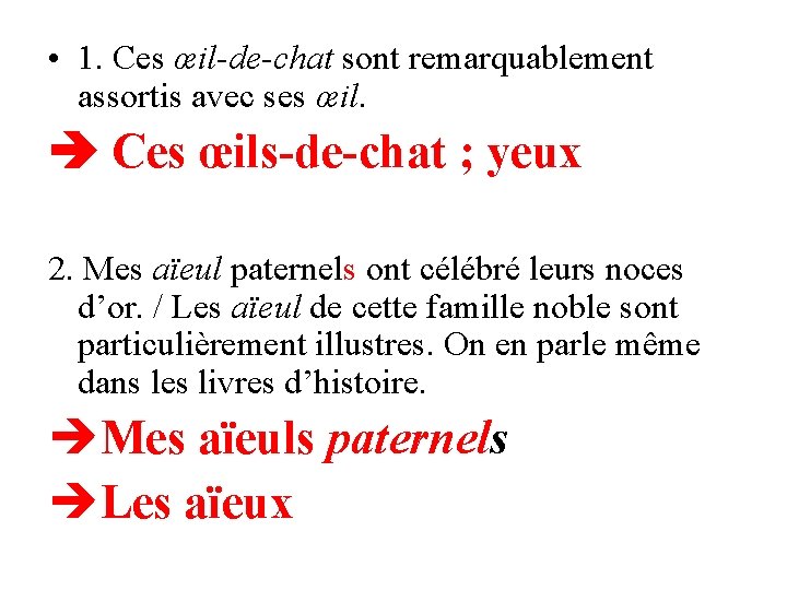  • 1. Ces œil-de-chat sont remarquablement assortis avec ses œil. Ces œils-de-chat ;