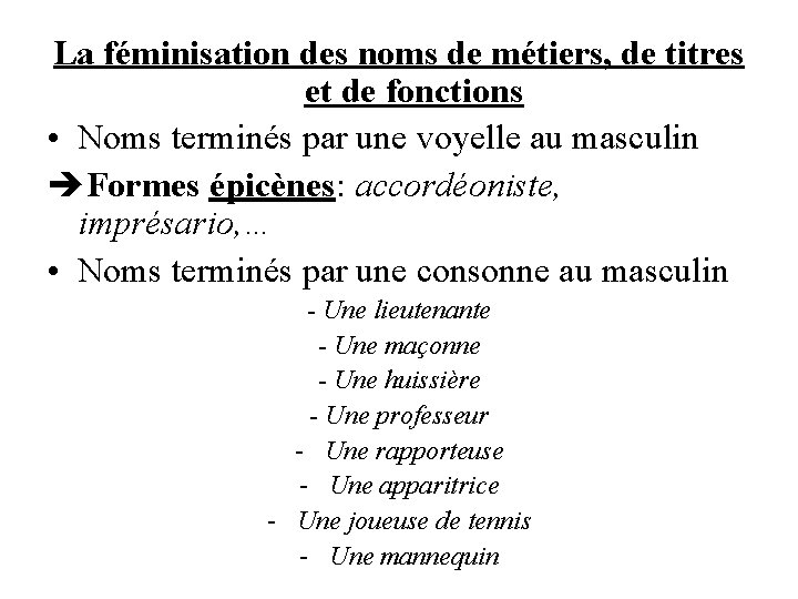 La féminisation des noms de métiers, de titres et de fonctions • Noms terminés