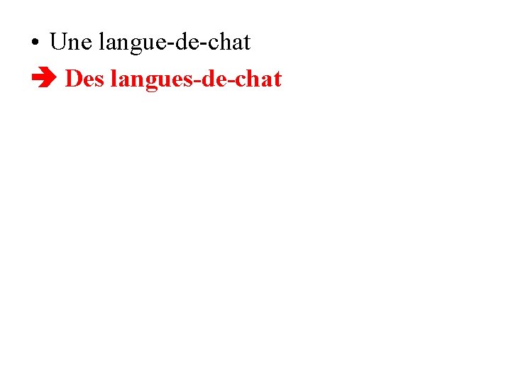  • Une langue-de-chat Des langues-de-chat 