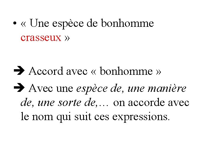  • « Une espèce de bonhomme crasseux » Accord avec « bonhomme »