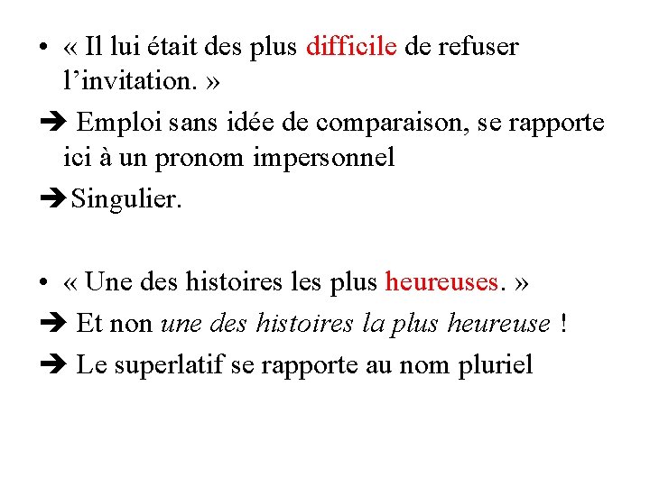  • « Il lui était des plus difficile de refuser l’invitation. » Emploi