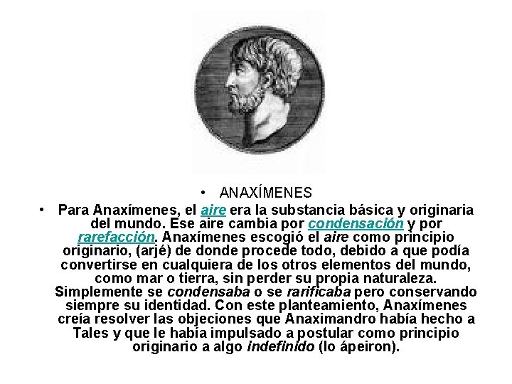  • ANAXÍMENES • Para Anaxímenes, el aire era la substancia básica y originaria