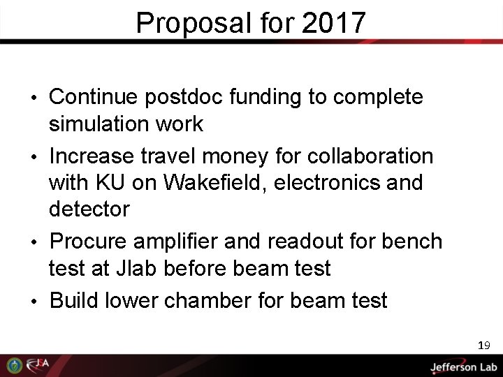 Proposal for 2017 • Continue postdoc funding to complete simulation work • Increase travel