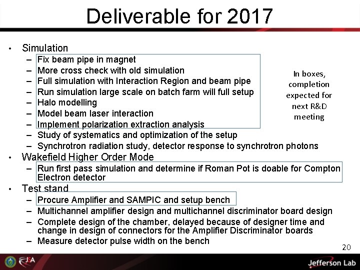 Deliverable for 2017 • Simulation – – – – – • Fix beam pipe