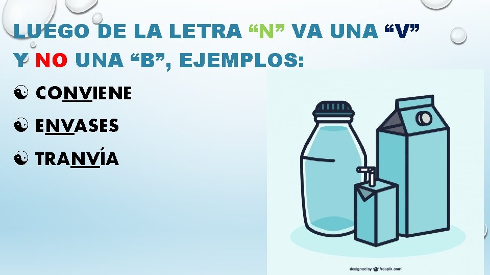 LUEGO DE LA LETRA “N” VA UNA “V” Y NO UNA “B”, EJEMPLOS: CONVIENE